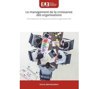 Le management de la croissance des organisations: entre leadership des équipes et excellence organisationnelle