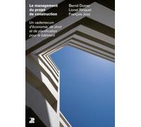 Le management du projet de construction: Un vademecum d'économie, de droit et de planification pour le bâtiment