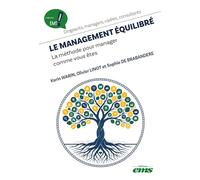 Le management équilibré: La méthode pour manager comme vous êtes