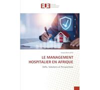 LE MANAGEMENT HOSPITALIER EN AFRIQUE: Défis, Solutions et Perspectives