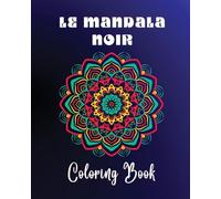 Le Mandala Noir Coloring Book: 40 large and easy to color high quality patterns | Meditative and relaxing art