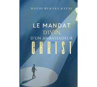 Le Mandat Divin d'un Ambassadeur en CHRIST