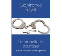 Le manette di sicurezza: Natura, funzioni e principi generali