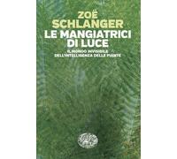 Le mangiatrici di luce. Il mondo invisibile dell'intelligenza del