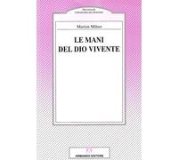 Le mani del dio vivente [Paperback] [Jan 01, 2000] Milner, Marion; Bartolomei, G
