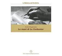 Le mani di Le Corbusier