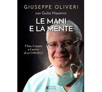 Le mani e la mente. Il fare, il sapere e il sentire di un chirurgo