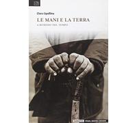 Le mani e la terra. A ritroso nel tempo