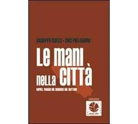 Le mani nella città. Napoli, viaggio nel business del mattone