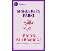 Le mani sui bambini. Storie cliniche di abusi infantili