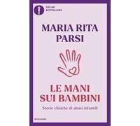 Le mani sui bambini. Storie cliniche di abusi infantili