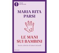 Le mani sui bambini. Storie cliniche di abusi infantili