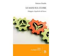 Le mani sul cuore. Pedagogia e biopolitiche del lavoro