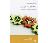 Le mani sul cuore. Pedagogia e biopolitiche del lavoro