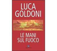 Le mani sul fuoco