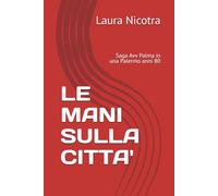 LE MANI SULLA CITTA': Saga Avv Palma in una Palermo anni 80