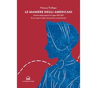Le maniere degli americani di Frances Trollope, 2020, La Torre Dei Venti