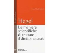 Le maniere scientifiche di trattare il diritto naturale. Testo tedesco a fronte