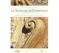 Le manifatture del cotto all'Impruneta. Ediz. illustrata