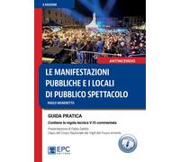 Le manifestazioni pubbliche e i locali di pubblico spettacolo. Guida prati...