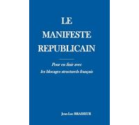 Le Manifeste Républicain: Pour en finir avec les blocages structurels français