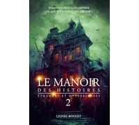 Le manoir des histoires étranges et mystérieuses: Tome 2