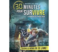 Le manoir où la mort rôde: 30 minutes pour survivre - tome 13