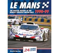 Le Mans 1990-99: The Official History of the World's Greatest Motor Race