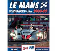 Le Mans 2000-09 The Official History Of The World's Greatest Motor Race