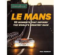 Le Mans: 50 moments that defined the world’s greatest race