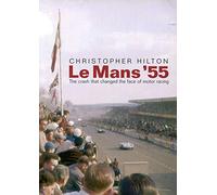 Le Mans '55. The crash that changed the face of motor racing.