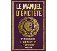 Le Manuel d'Épictète: L'Enchiridion, Le Chemin vers le Stoïcisme