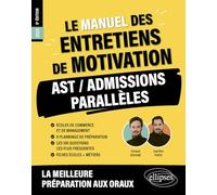 Le Manuel des entretiens de motivation « AST / Admissions Parallèles » - Concours aux écoles de commerce (2025)