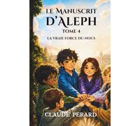 LE MANUSCRIT D'ALEPH: La vraie force du Nous...