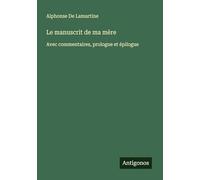 Le manuscrit de ma mère: Avec commentaires, prologue et épilogue