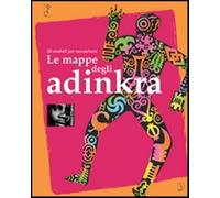 Le mappe degli adinkra. 20 simboli per raccontarsi - Henri Olama