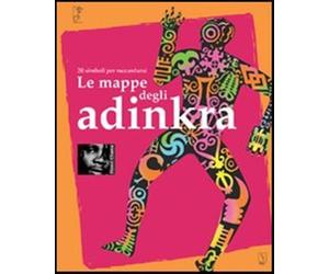 Le mappe degli adinkra. 20 simboli per raccontarsi - Henri Olama