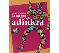 Libri Olama Henri - Le Mappe Degli Adinkra. 20 Simboli Per Raccontarsi