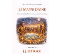 LE MAPPE DIVINE: Astronomia e Conoscenze Anacronistiche