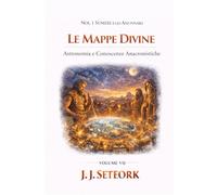 LE MAPPE DIVINE: Astronomia e Conoscenze Anacronistiche