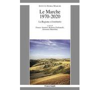 Le Marche 1970-2020. La Regione e il territorio