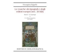 Le marche dei tipografi e degli editori europei (sec. XV-XIX). L' officina tipografica (5757-6021) (Vol. 6)