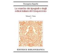 Le marche dei tipografi e degli editori italiani del Cinquecento. Vol. 1: Testo