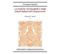 Le marche dei tipografi e degli editori italiani del Cinquecento. Vol. 2: Tavole
