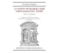 Le marche dei tipografi e degli editori italiani (sec. XV-XIX). Vol. 13: tipologie. Allusive (nome, cognome, biografia). Parlanti dell'insegna (2611-3843), Le.