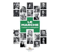 Le Marche. L'unicità delle molteplicità - [Gangemi Editore]