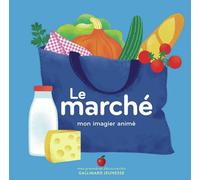 Le marché: Mon imagier animé