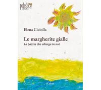 Le margherite gialle. La pazzia che alberga in noi