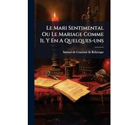 Le Mari Sentimental Ou Le Mariage Comme Il Y En A Quelques-uns
