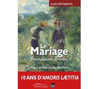 Le mariage, don, liberté et sacrement: Don, engagement, sacrement